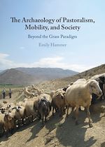 Télécharger le livre :  The Archaeology of Pastoralism, Mobility, and Society