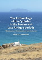 Télécharger le livre :  The Archaeology of the Cyclades in the Roman and Late Antique Periods