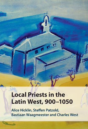 Download the eBook: Local Priests in the Latin West, 900–1050