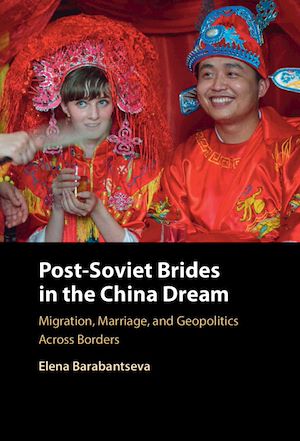 Download the eBook: Post-Soviet Brides in the China Dream