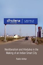 Télécharger le livre :  Neoliberalism and Hindutva in the Making of an Indian Smart City