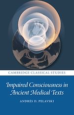 Télécharger le livre :  Impaired Consciousness in Ancient Medical Texts