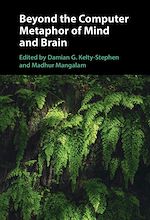 Download this eBook Beyond the Computer Metaphor of Mind and Brain
