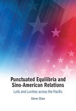Télécharger le livre :  Punctuated Equilibria and Sino-American Relations