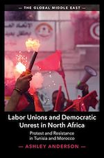 Télécharger le livre :  Labor Unions and Democratic Unrest in North Africa