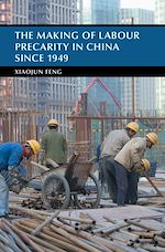 Download this eBook The Making of Labour Precarity in China since 1949