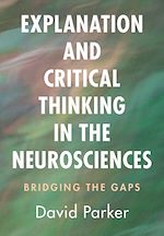 Download this eBook Explanation and Critical Thinking in the Neurosciences