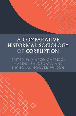 Download the eBook: A Comparative Historical Sociology of Corruption