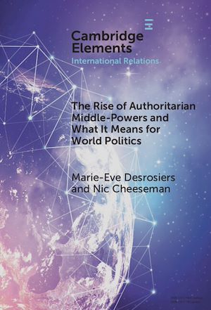 Download the eBook: The Rise of Authoritarian Middle-Powers and What It Means for World Politics