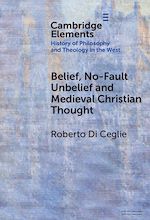 Download this eBook Belief, No-Fault Unbelief and Medieval Christian Thought