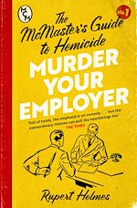 Télécharger le livre :  Murder Your Employer: The McMasters Guide to Homicide
