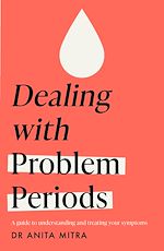 Télécharger le livre :  Dealing with Problem Periods (Headline Health series)