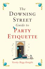 Télécharger le livre :  The Downing Street Guide to Party Etiquette