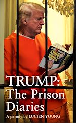Télécharger le livre :  Trump: The Prison Diaries