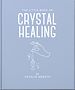 Télécharger le livre :  The Little Book of Crystal Healing