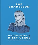 Télécharger le livre :  Pop Chameleon: The Little Guide to Miley Cyrus