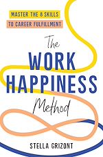 Télécharger le livre :  The Work Happiness Method