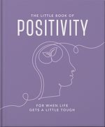 Télécharger le livre :  The Little Book of Positivity