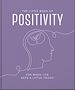 Télécharger le livre :  The Little Book of Positivity