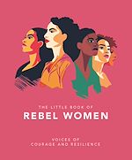 Télécharger le livre :  The Little Book of Rebel Women