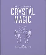 Télécharger le livre :  The Little Book of Crystal Magic