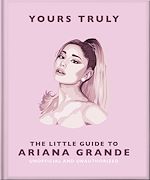 Télécharger le livre :  Yours Truly: The Little Guide to Ariana Grande