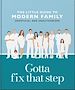 Télécharger le livre :  Gotta Fix That Step: The Little Guide to Modern Family