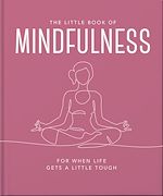 Télécharger le livre :  The Little Book of Mindfulness