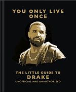 Télécharger le livre :  You Only Live Once: The Little Guide to Drake