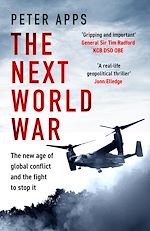 Télécharger le livre :  The Next World War: The new age of global conflict and the fight to stop it