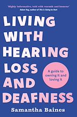 Télécharger le livre :  Living With Hearing Loss and Deafness