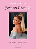 Télécharger le livre :  Icons of Style: Ariana Grande