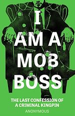 Télécharger le livre :  I Am A Mob Boss