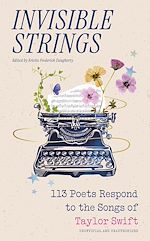 Télécharger le livre :  Invisible Strings - 113 Poets Respond to the Songs of Taylor Swift