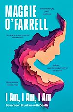 Télécharger le livre :  I Am, I Am, I Am: Seventeen Brushes With Death