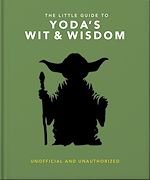 Télécharger le livre :  The Little Guide to Yoda's Wit and Wisdom