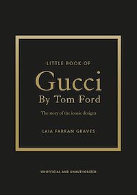 Download this ebook Little Book of Gucci by Tom Ford