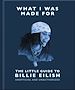 Télécharger le livre :  What I Was Made For: The Little Guide to Billie Eilish