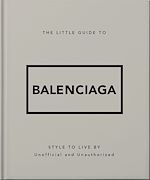 Download this eBook The Little Guide to Balenciaga