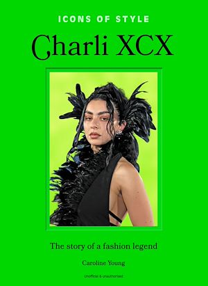 Téléchargez le livre :  Icons of Style: Charli XCX