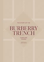 Télécharger le livre :  The Story of the Burberry Trench