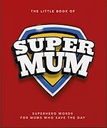 Télécharger le livre :  The Little Book of SuperMum