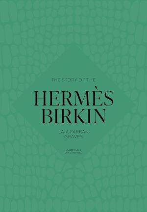 Download the eBook: The Story of the Hermès Birkin