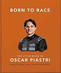 Télécharger le livre : Born to Race: The Little Guide to Oscar Piastri
