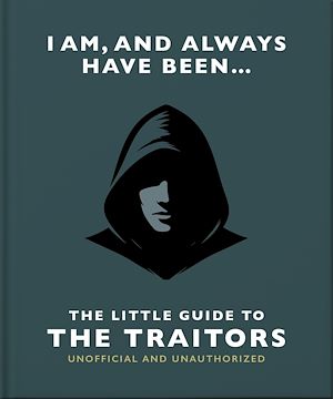 Download the eBook: I Am and Always Have Been: The Little Guide to The Traitors