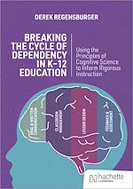 Télécharger le livre :  Breaking the Cycle of Dependency in K-12 Education: Using Cognitive Science to Guide Instruction