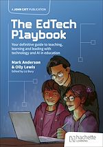 Télécharger le livre :  The EdTech Playbook: Your Definitive Guide to Teaching, Learning and Leading with Technology and AI in Education