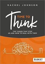 Download this eBook Time to Think: The things that stop us and how to deal with them