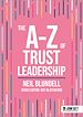 Télécharger le livre :  The A-Z of Trust Leadership