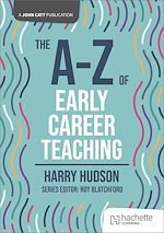 Télécharger le livre :  The A-Z of Early Career Teaching